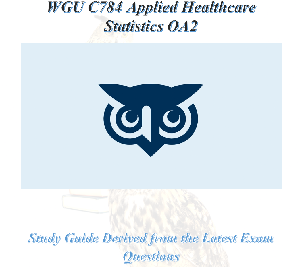 WGU C784 Applied Healthcare Statistics OA2