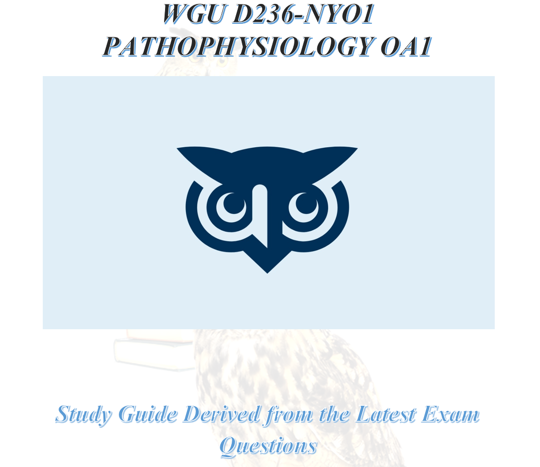 WGU D236-NYO1 PATHOPHYSIOLOGY OA1