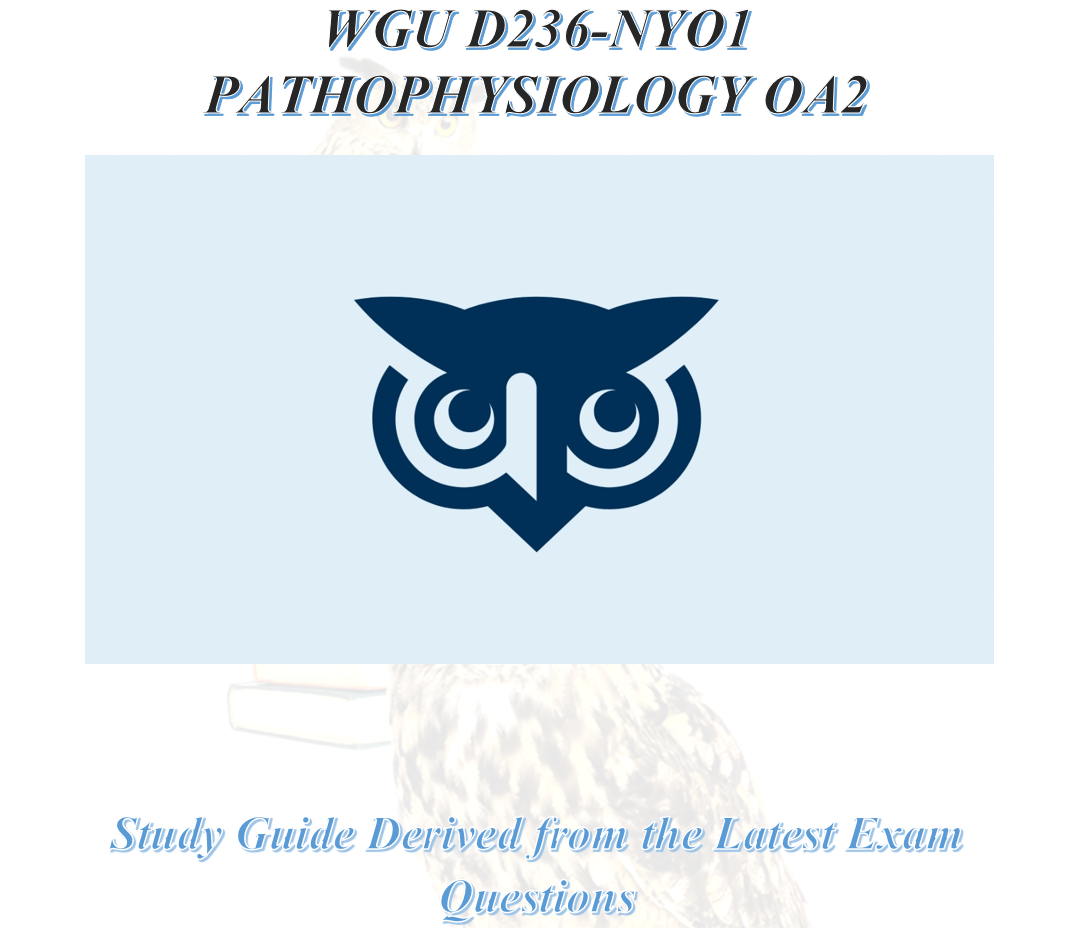 WGU D236-NYO1 PATHOPHYSIOLOGY OA2