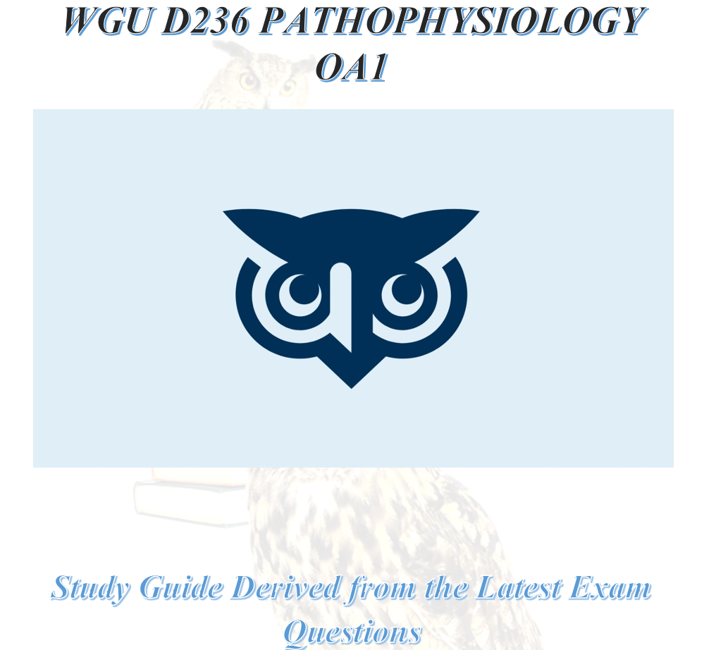 WGU D236 PATHOPHYSIOLOGY OA1