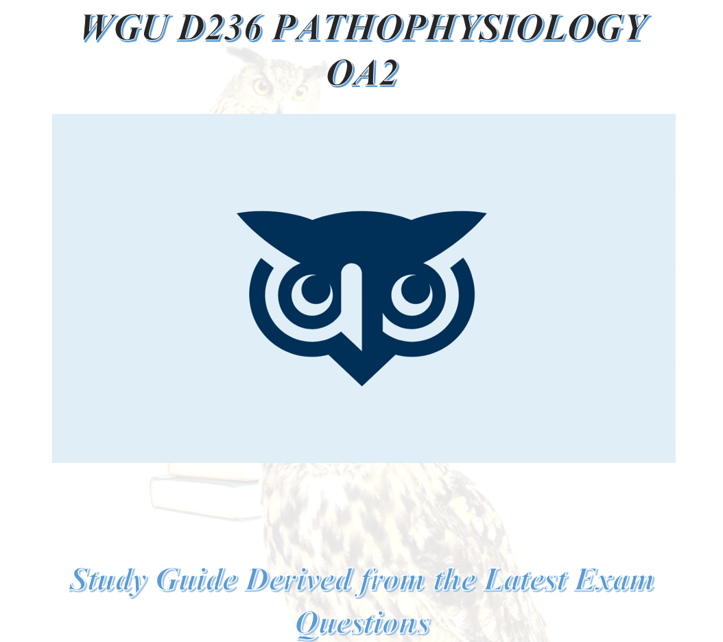 WGU D236 PATHOPHYSIOLOGY OA2