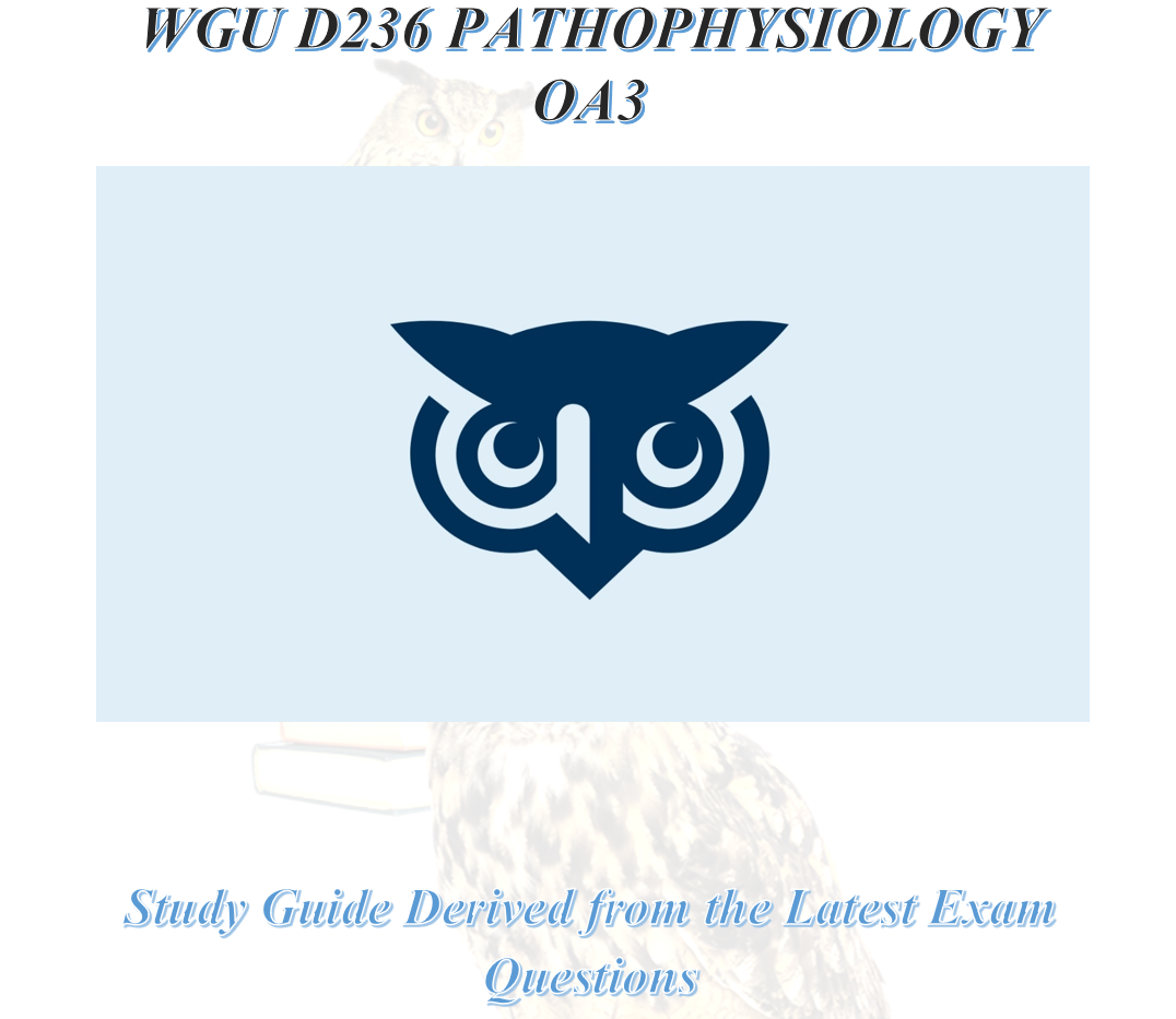 WGU D236 PATHOPHYSIOLOGY OA3