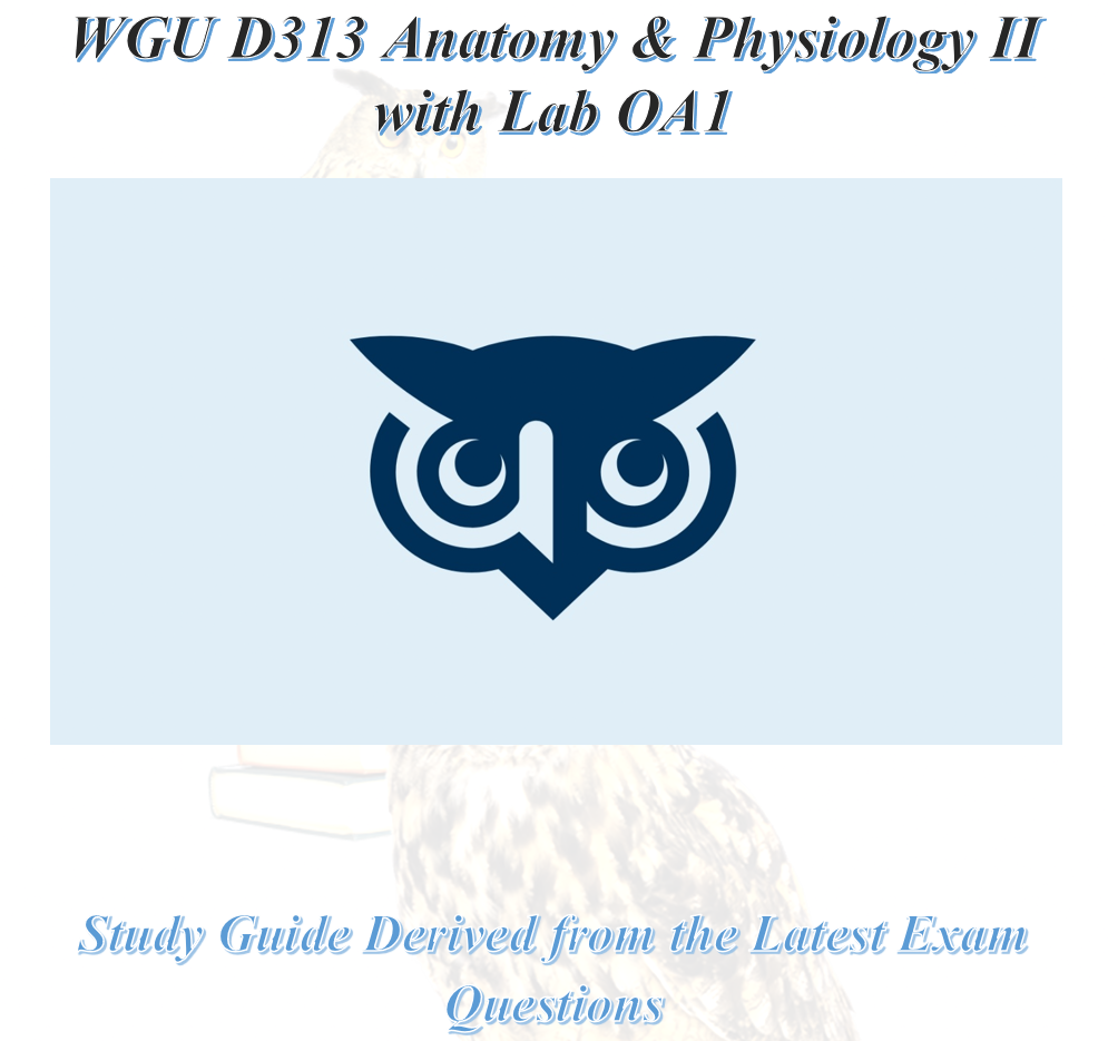 WGU D313 Anatomy & Physiology II with Lab OA1