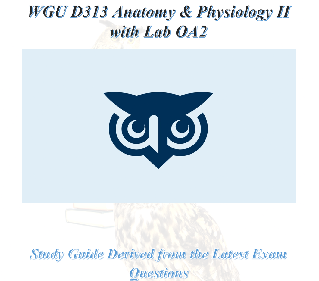 WGU D313 Anatomy & Physiology II with Lab OA2