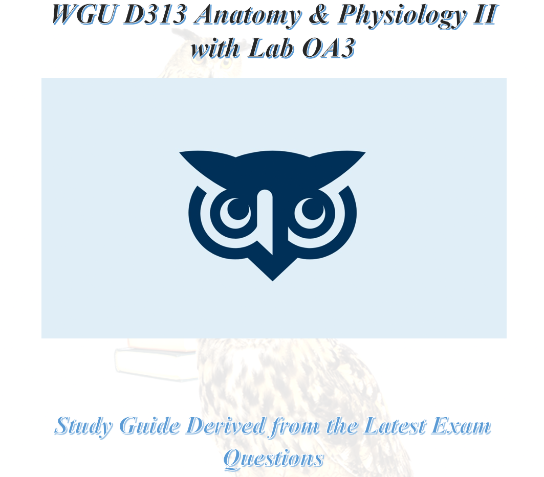 WGU D313 Anatomy & Physiology II with Lab OA3