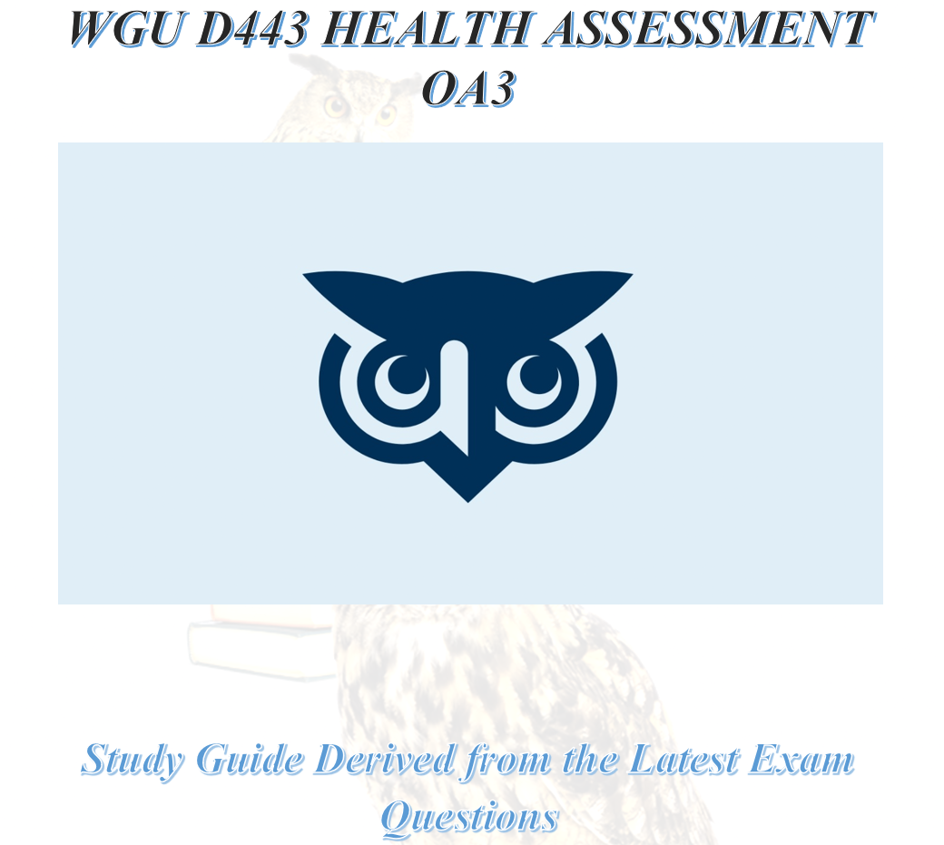 WGU D443 HEALTH ASSESSMENT OA3