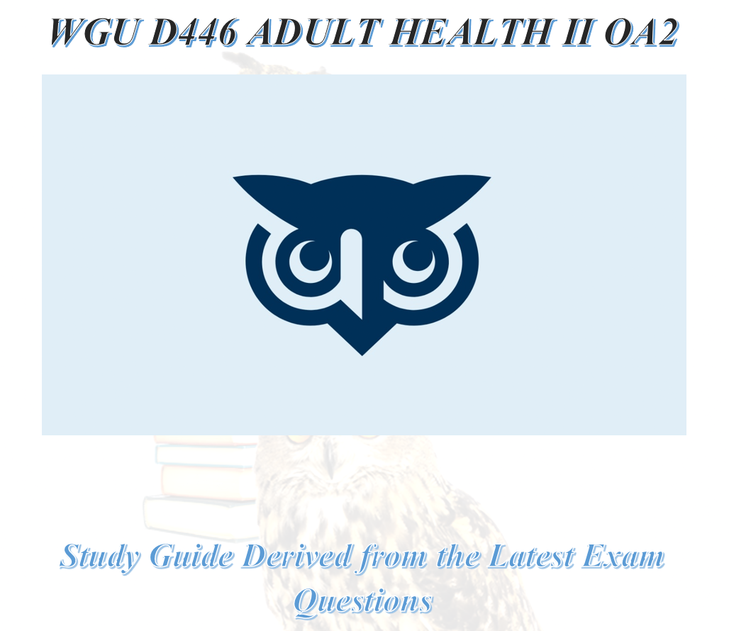 WGU D446 ADULT HEALTH II OA2