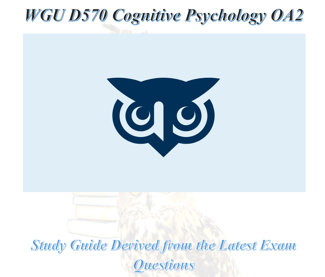 WGU D570 Cognitive Psychology OA2